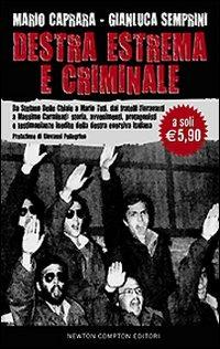 Destra estrema e criminale - Mario Caprara,Gianluca Semprini - copertina