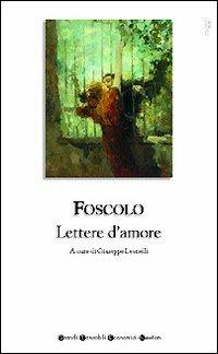 Lettere d'amore - Ugo Foscolo - copertina