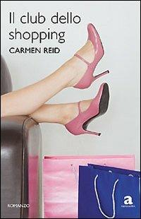 Il club dello shopping - Carmen Reid - copertina