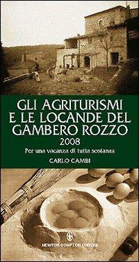 Gli agriturismi e le locande del Gambero Rozzo 2008. Per una vacanza di tutta sostanza - Carlo Cambi - copertina
