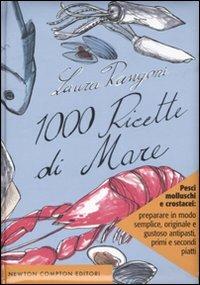 Mille ricette di mare. Ediz. illustrata - Laura Rangoni - copertina