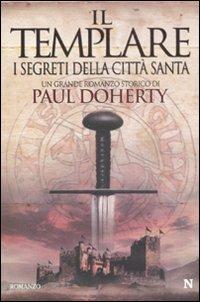 Il templare. I segreti della città santa - Paul Doherty - copertina