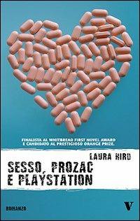 Sesso, Prozac e Playstation - Laura Hird - copertina