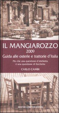 Il Mangiarozzo 2009. Guida alle osterie e trattorie d'Italia. Più che una questione d'etichetta è una questione di forchetta - Carlo Cambi - copertina