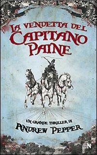 La vendetta del capitano Paine - Andrew Pepper - copertina