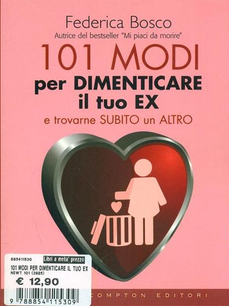 101 modi per dimenticare il tuo ex e trovarne subito un altro - Federica Bosco - 3