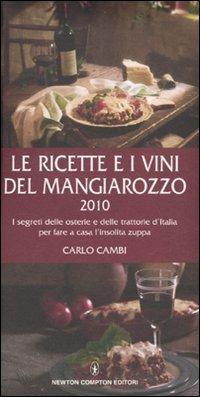 Le ricette e i vini del Mangiarozzo 2010. I segreti delle osterie e delle trattorie d'Italia per fare a casa l'insolita zuppa - Carlo Cambi - copertina