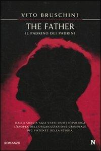 The father. Il padrino dei padrini - Vito Bruschini - copertina