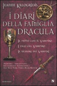 I diari della famiglia Dracula: Il patto con il vampiro-I figli del vampiro-Il signore dei vampiriri - Jeanne Kalogridis - copertina