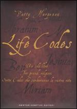 Life codes. Un solo libro. Tre grandi religioni. Sette codici che cambieranno la vostra vita