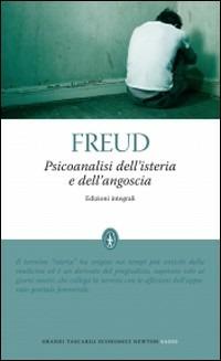 Psicoanalisi dell'isteria e dell'angoscia. Ediz. integrale - Sigmund Freud - copertina