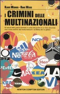 I crimini delle multinazionali - Klaus Werner,Hans Weiss - copertina