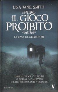 Il gioco proibito. La casa degli orrori - Lisa Jane Smith - copertina