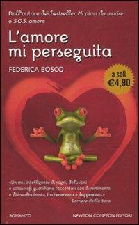L' amore mi perseguita - Federica Bosco - copertina