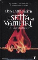 La cacciatrice. La setta dei vampiri