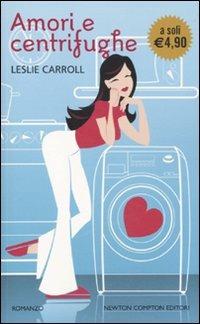 Amori e centrifughe - Leslie Carroll - copertina