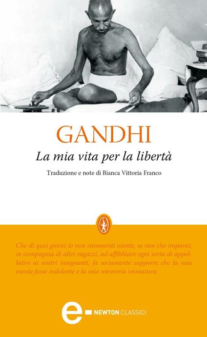 La mia vita per la libertà. L'autobiografia del profeta della non-violenza - Mohandas Karamchand Gandhi - copertina