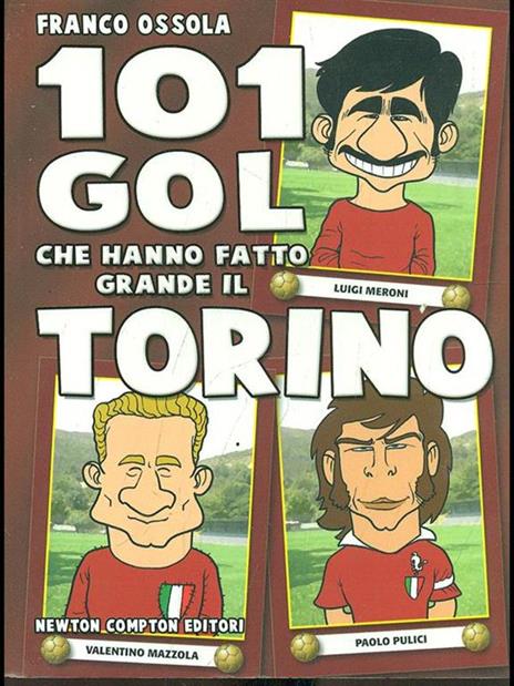 101 gol che hanno fatto grande il Torino - Franco Ossola - 3