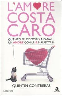 L' amore costa caro. Quanto sei disposto a pagare un amore con la A maiuscola? - Quintin Contreras - copertina