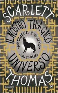 Il nostro tragico universo - Scarlett Thomas - copertina