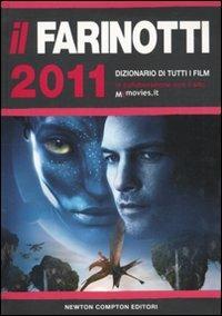 Il Farinotti 2011. Dizionario di tutti i film - Pino Farinotti,Rossella Farinotti - copertina