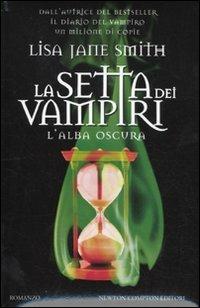 L'alba oscura. La setta dei vampiri - Lisa Jane Smith - copertina