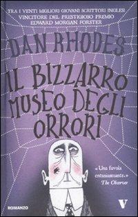 Il bizzarro museo degli orrori - Dan Rhodes - copertina
