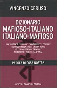 Dizionario mafioso-italiano italiano-mafioso. Parola di Cosa Nostra - Vincenzo Ceruso - copertina