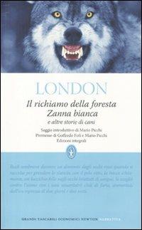 Il richiamo della foresta-Zanna Bianca e altre storie di cani. Ediz. integrale - Jack London - copertina