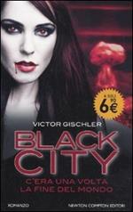 Black city. C'era una volta la fine del mondo