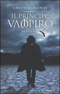 Il principe vampiro. Desiderio - Christine Feehan - copertina