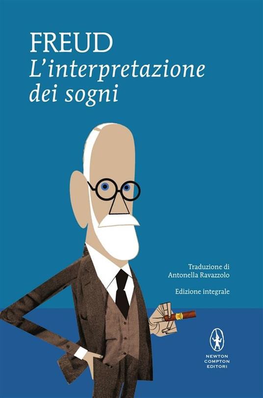 L' interpretazione dei sogni. Ediz. integrale - Sigmund Freud,Antonella Ravazzolo - ebook
