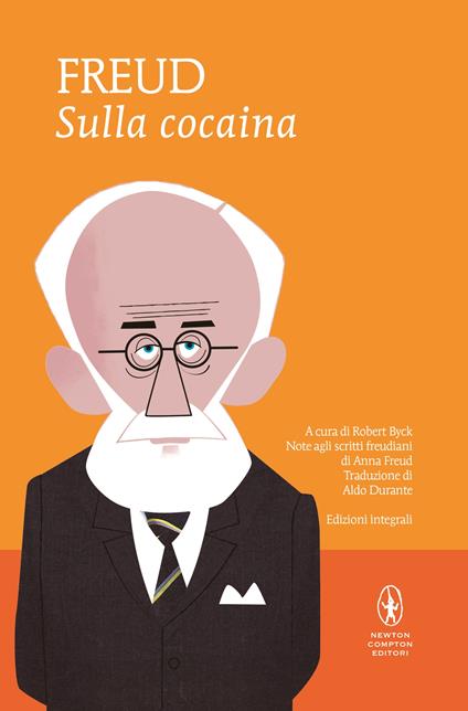 Sulla cocaina. Ediz. integrale - Sigmund Freud,Robert Byck,Aldo Durante - ebook