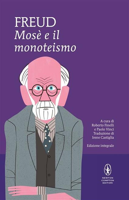 Mosè e il monoteismo. Ediz. integrale - Sigmund Freud,Roberto Finelli,Paolo Vinci,Irene Castiglia - ebook