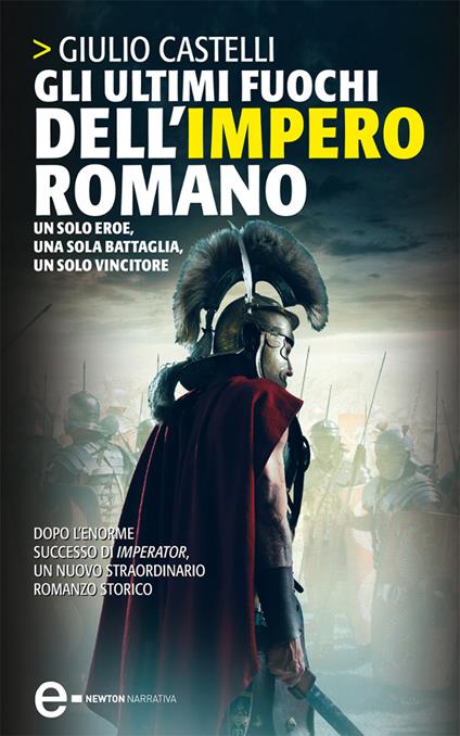 Gli ultimi fuochi dell'impero romano - Giulio Castelli - ebook