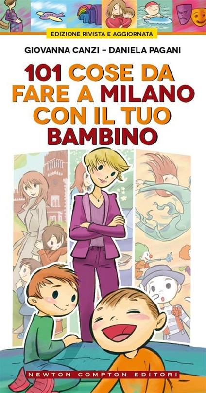 101 cose da fare a Milano con il tuo bambino - Giovanna Canzi,Daniela Pagani,I. Vescovo - ebook
