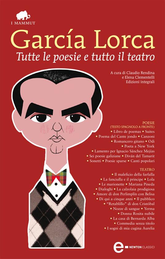 Tutte le poesie e tutto il teatro. Con testo spagnolo a fronte. Ediz. integrale - Federico García Lorca,Elena Clementelli,Claudio Rendina - ebook