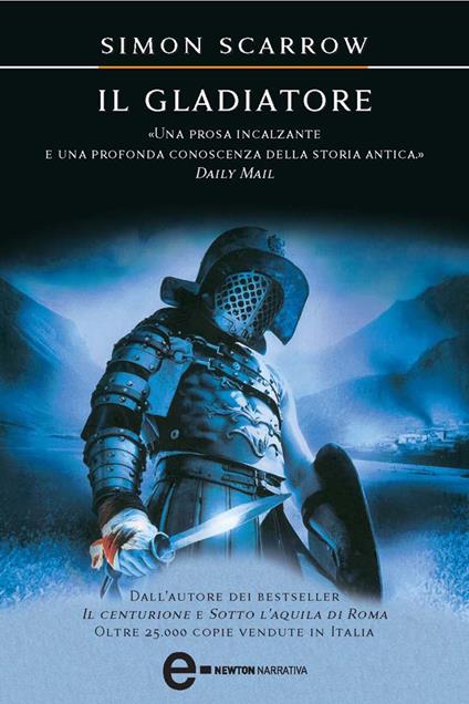 Il gladiatore - Simon Scarrow,Roberto Lanzi,Lucia Mori - ebook
