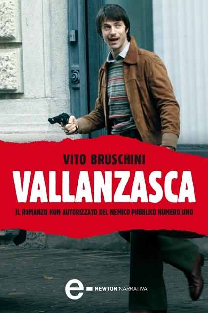 Vallanzasca. Il romanzo non autorizzato del nemico pubblico numero uno - Vito Bruschini - ebook