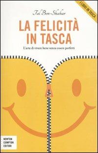 La felicità in tasca. L'arte di vivere bene senza essere perfetti - Tal Ben-Shahar - copertina