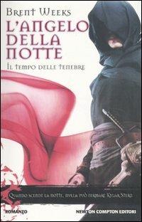 Il tempo delle tenebre. L'angelo della notte - Brent Weeks - copertina