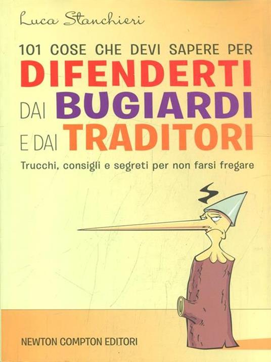 101 cose che devi sapere per difenderti dai bugiardi e dai traditori - Luca Stanchieri - 3