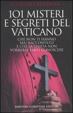 101 misteri e segreti del Vaticano che non ti hanno mai raccontato e che la Chiesa non vorrebbe farti conoscere