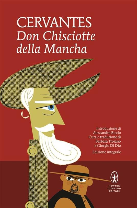 Don Chisciotte della Mancha. Ediz. integrale - Miguel de Cervantes,Giorgio Di Dio,Barbara Troiano - ebook