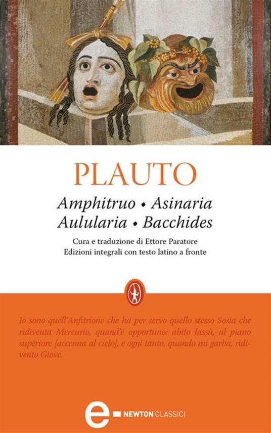 Amphitruo-Asinaria-Aulularia-Bacchides.. Ediz. integrale - T. Maccio Plauto,Ettore Paratore - ebook