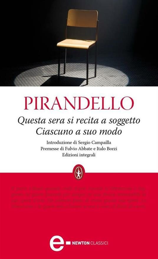 Questa sera si recita a soggetto-Ciascuno a suo modo. Ediz. integrale - Luigi Pirandello - ebook