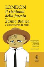 Il richiamo della foresta-Zanna Bianca e altre storie di cani. Ediz. integrale