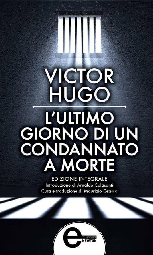 L' ultimo giorno di un condannato a morte. Ediz. integrale - Victor Hugo,Maurizio Grasso - ebook