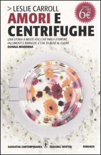 Amori e centrifughe - Leslie Carroll - 2