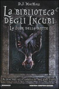 La luce della notte. La biblioteca degli incubi - D. J. MacHale - copertina